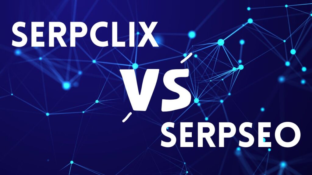 SerpClix vs SerpSEO: Which Tool Boosts SEO Rankings Best?