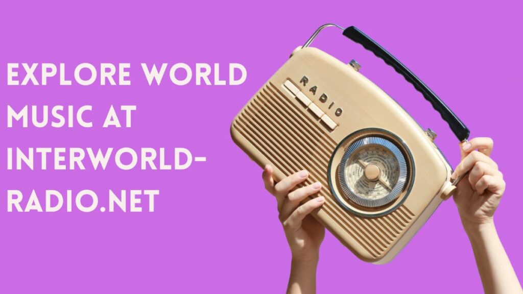 Explore World Music at Interworld-Radio.net